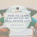 Learn and retain UBC Real Estate Law